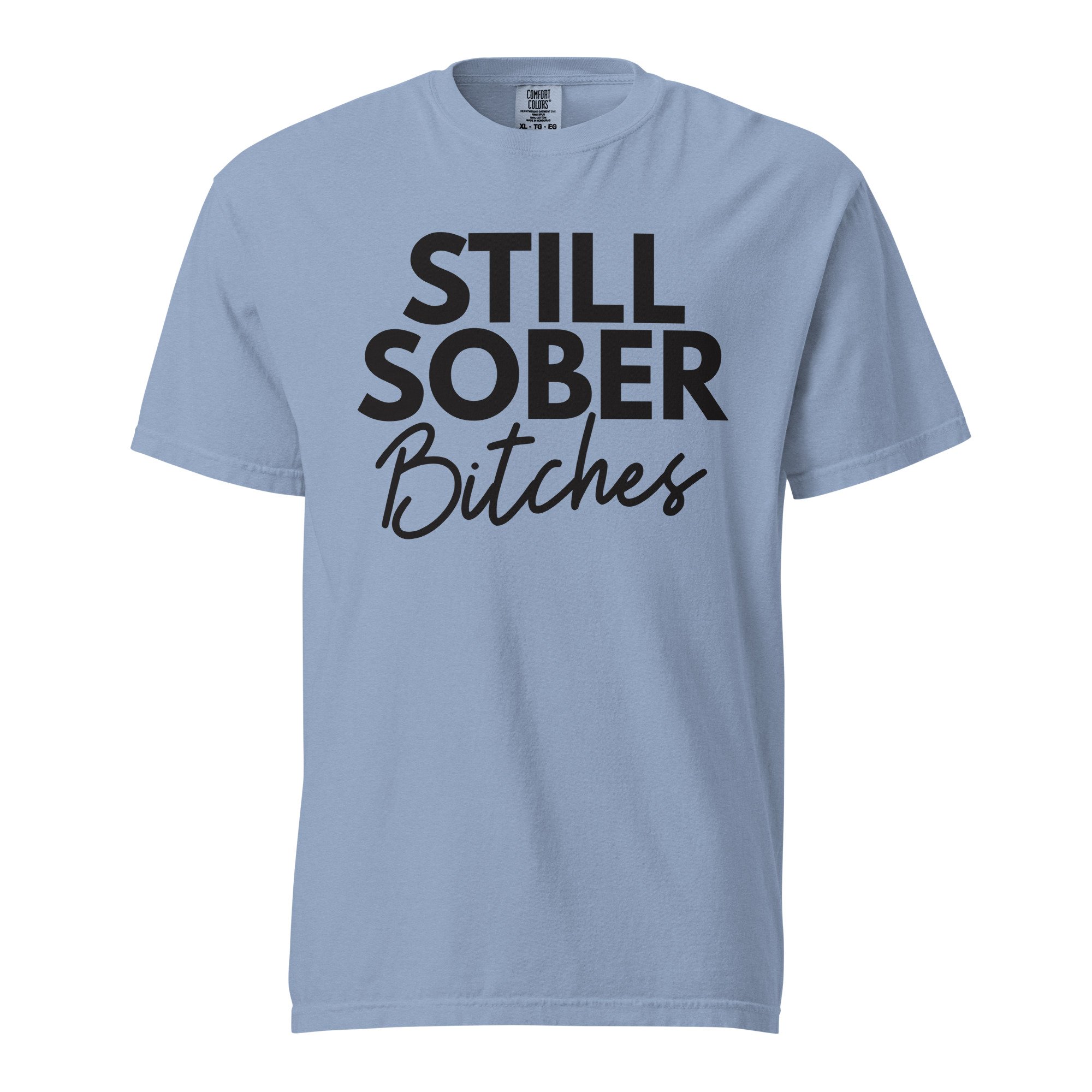 Still Sober Bitches Tee