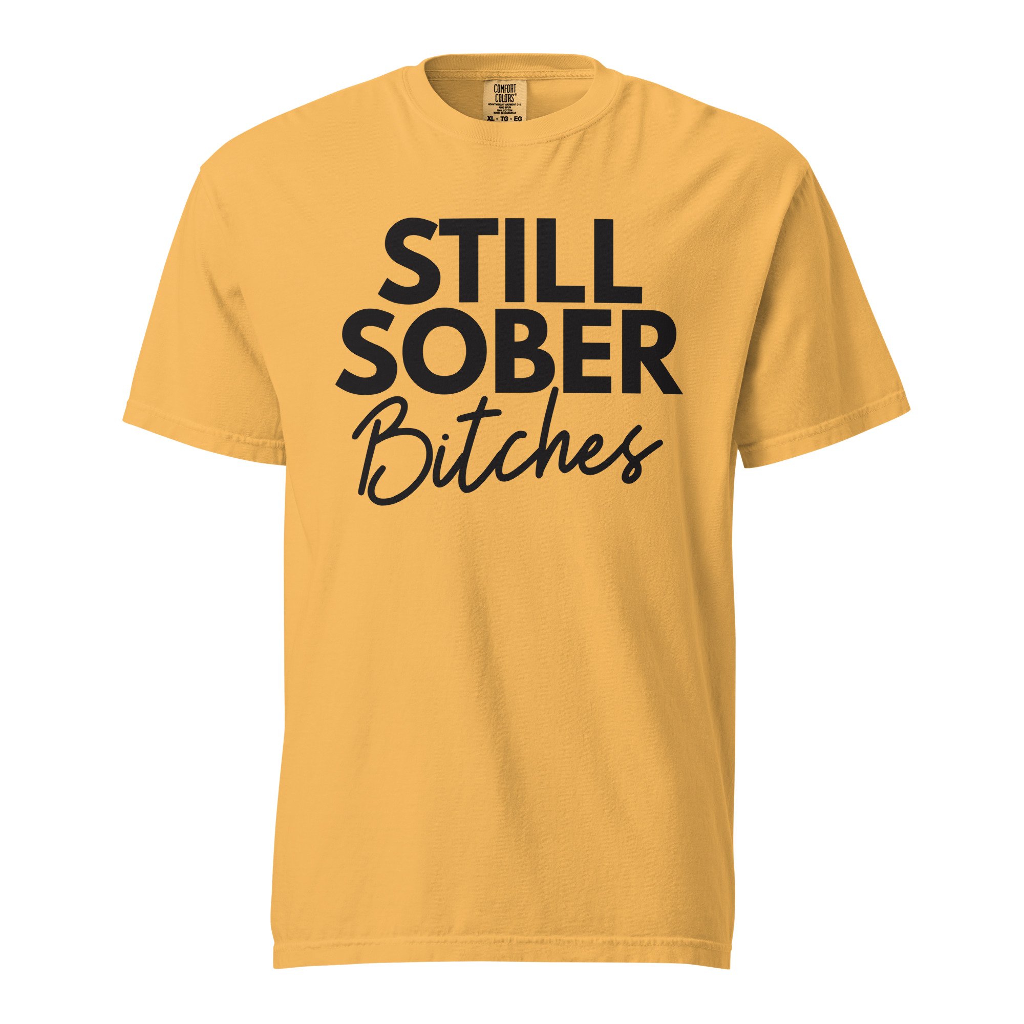 Still Sober Bitches Tee