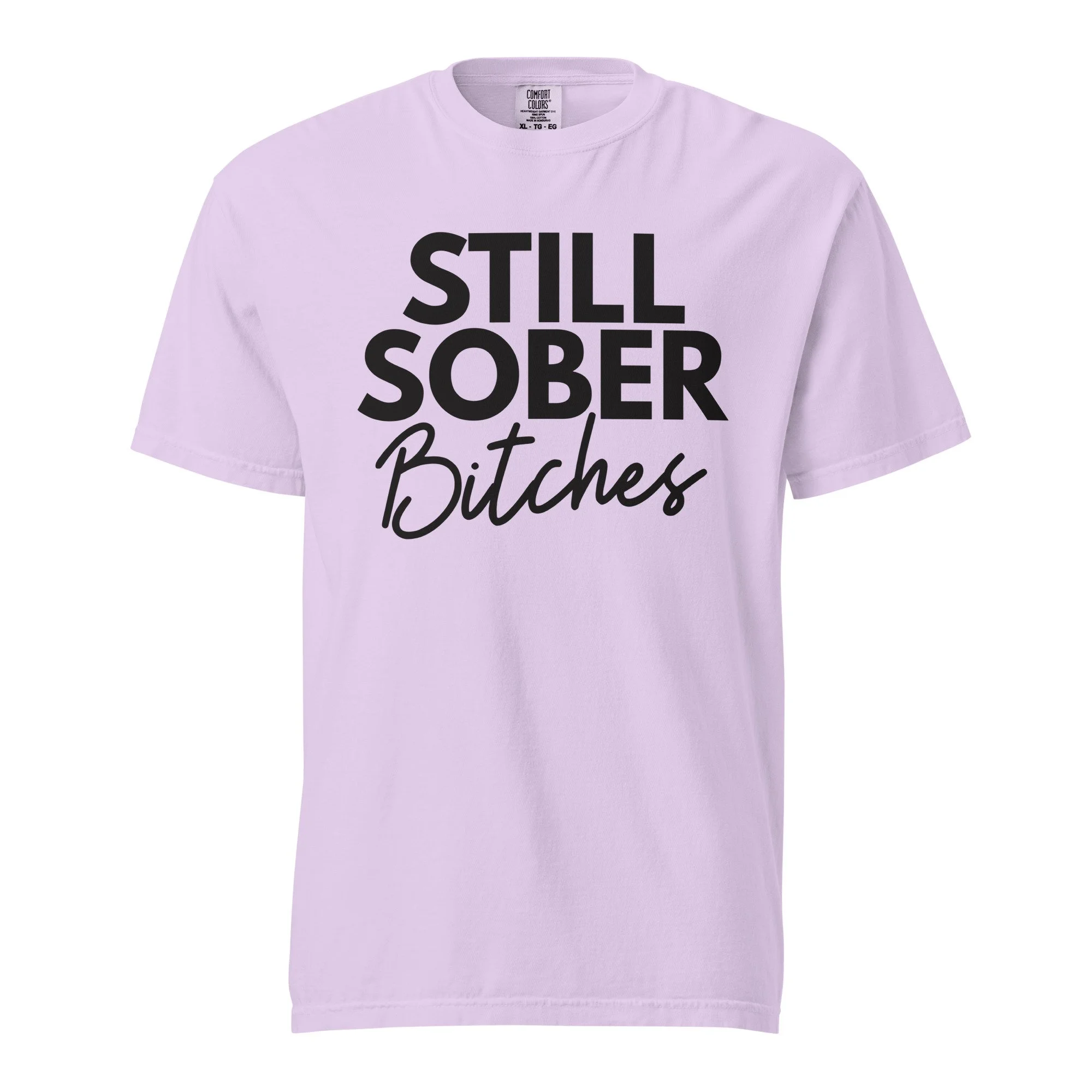 Still Sober Bitches Tee