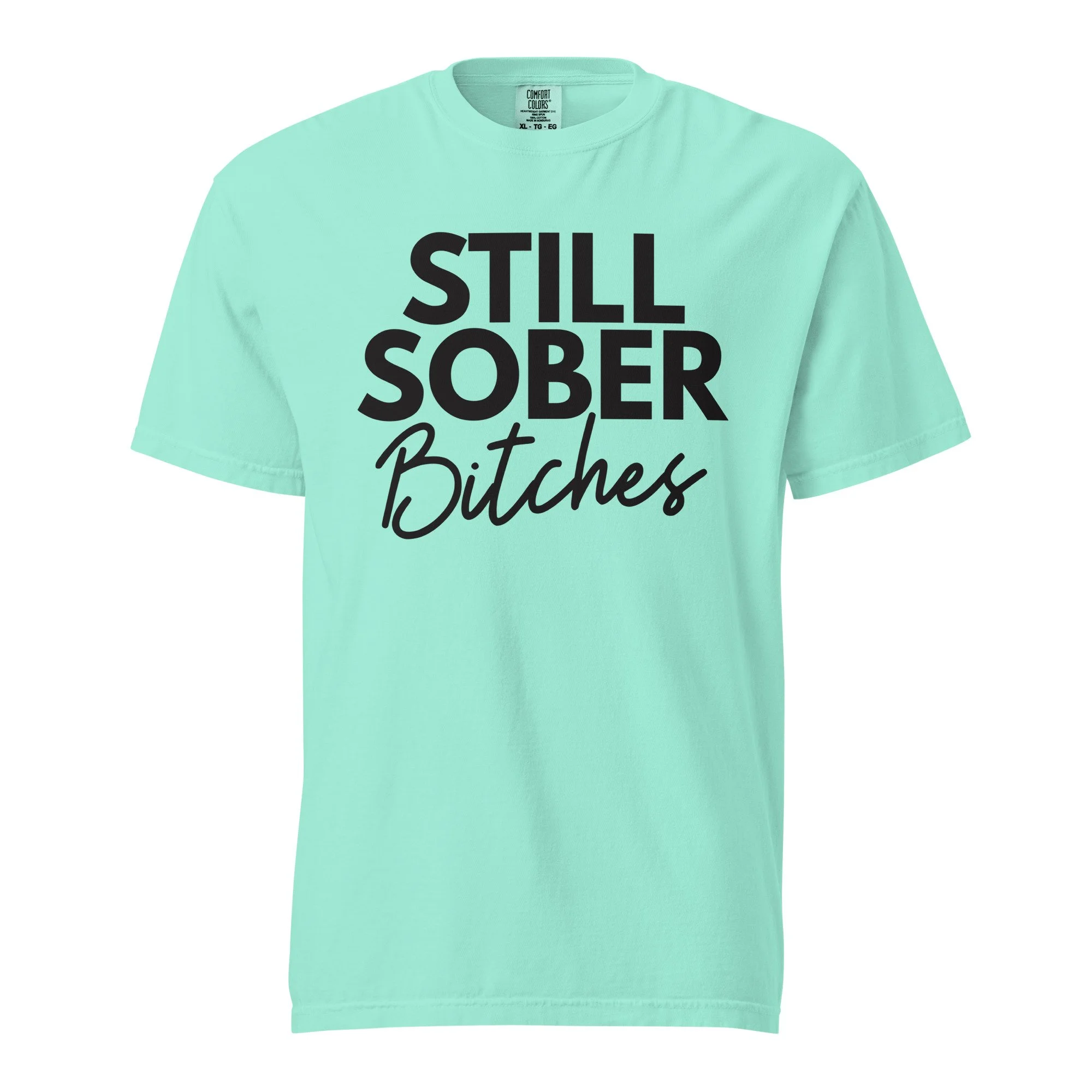 Still Sober Bitches Tee
