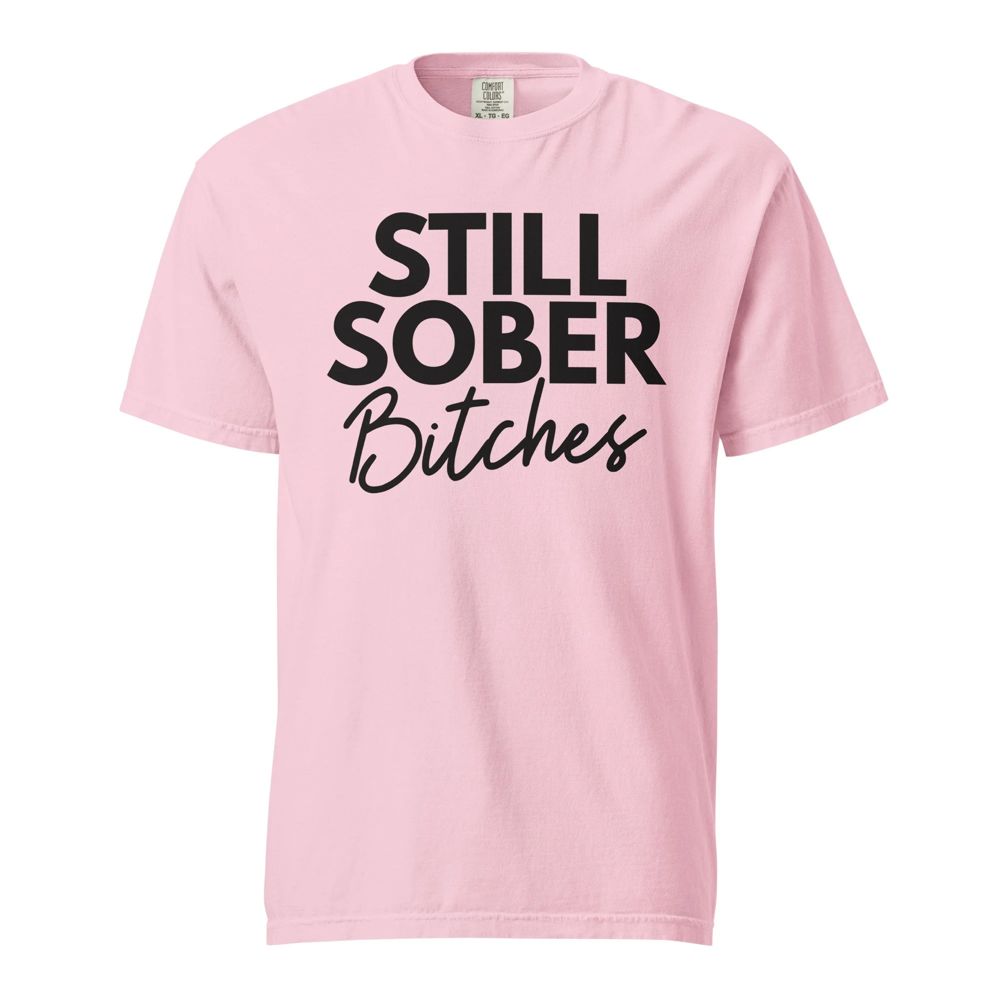 Still Sober Bitches Tee