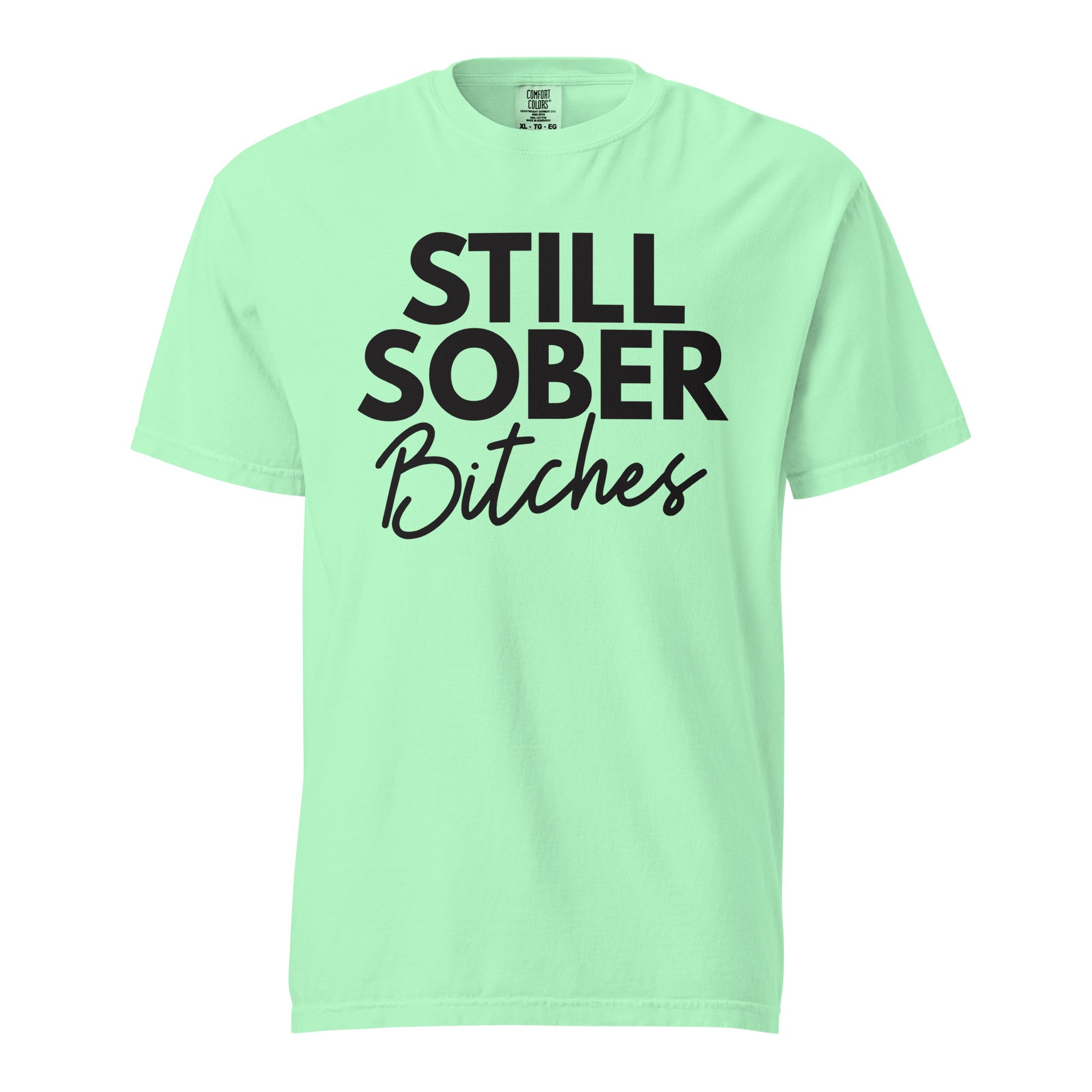 Still Sober Bitches Tee