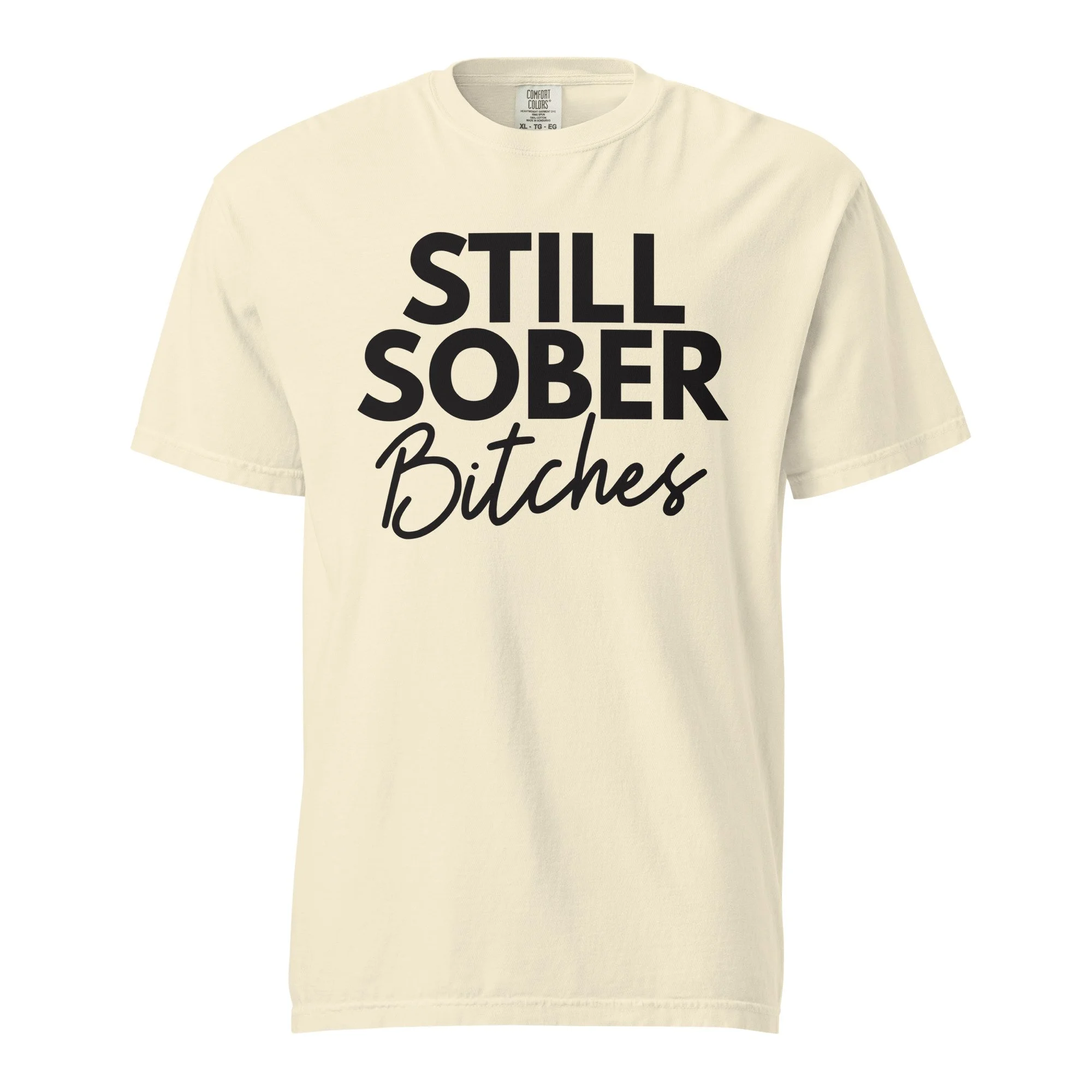 Still Sober Bitches Tee