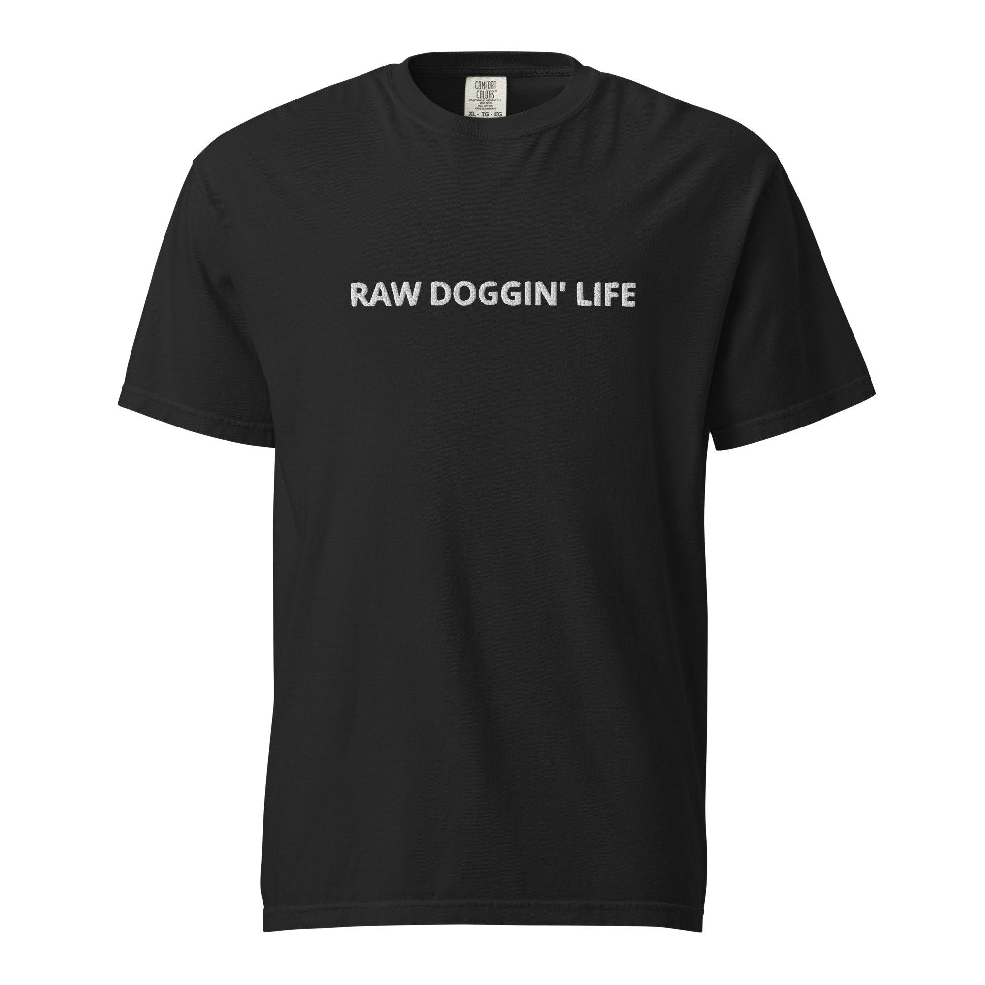 Embroidered Raw Doggin' Life Tee