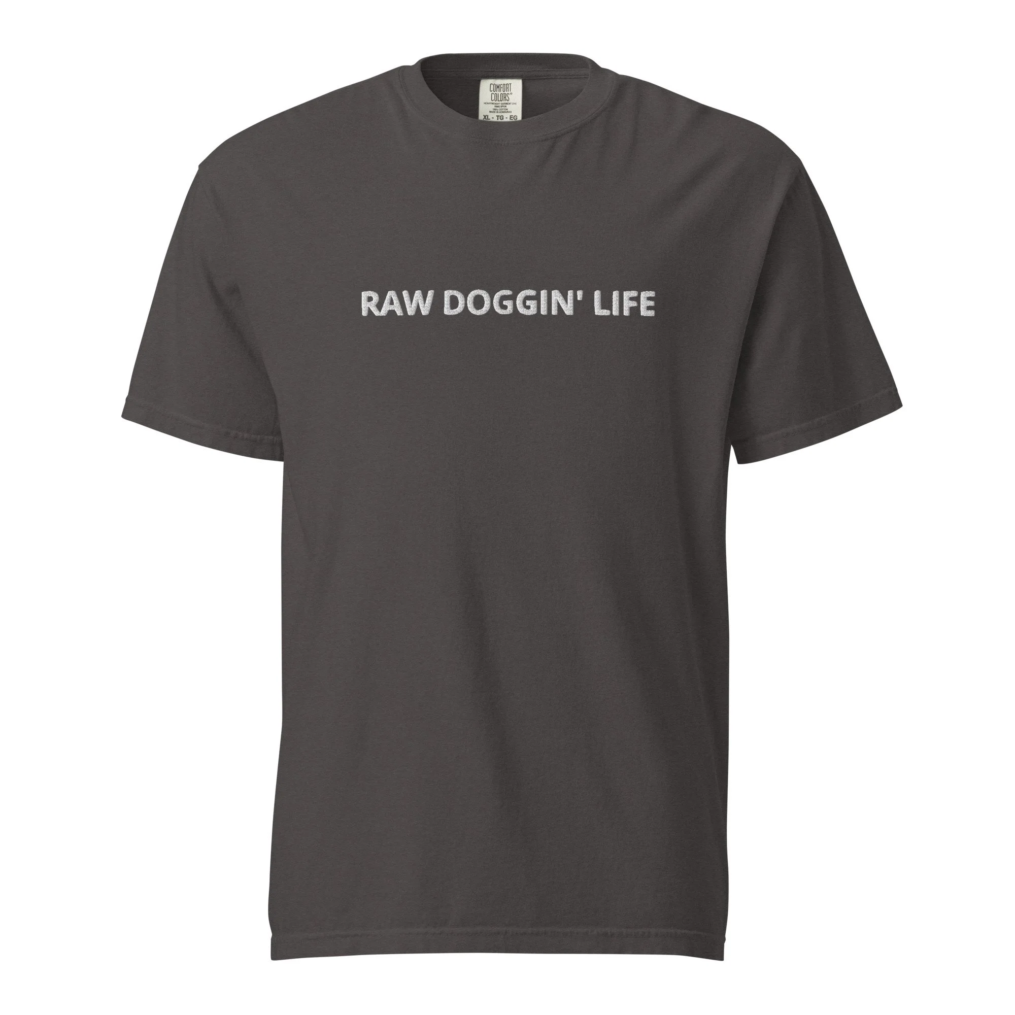 Embroidered Raw Doggin' Life Tee
