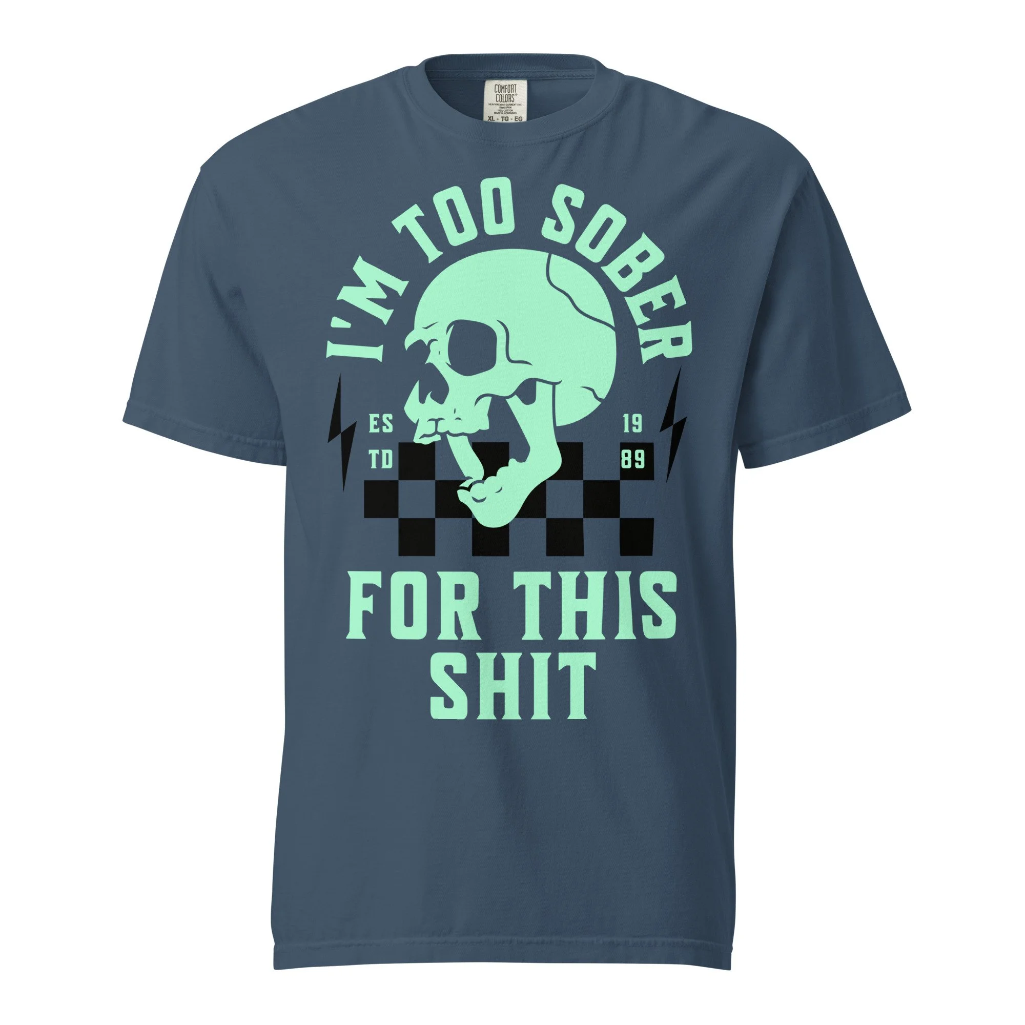 Too Sober For This Teal Skull Tee