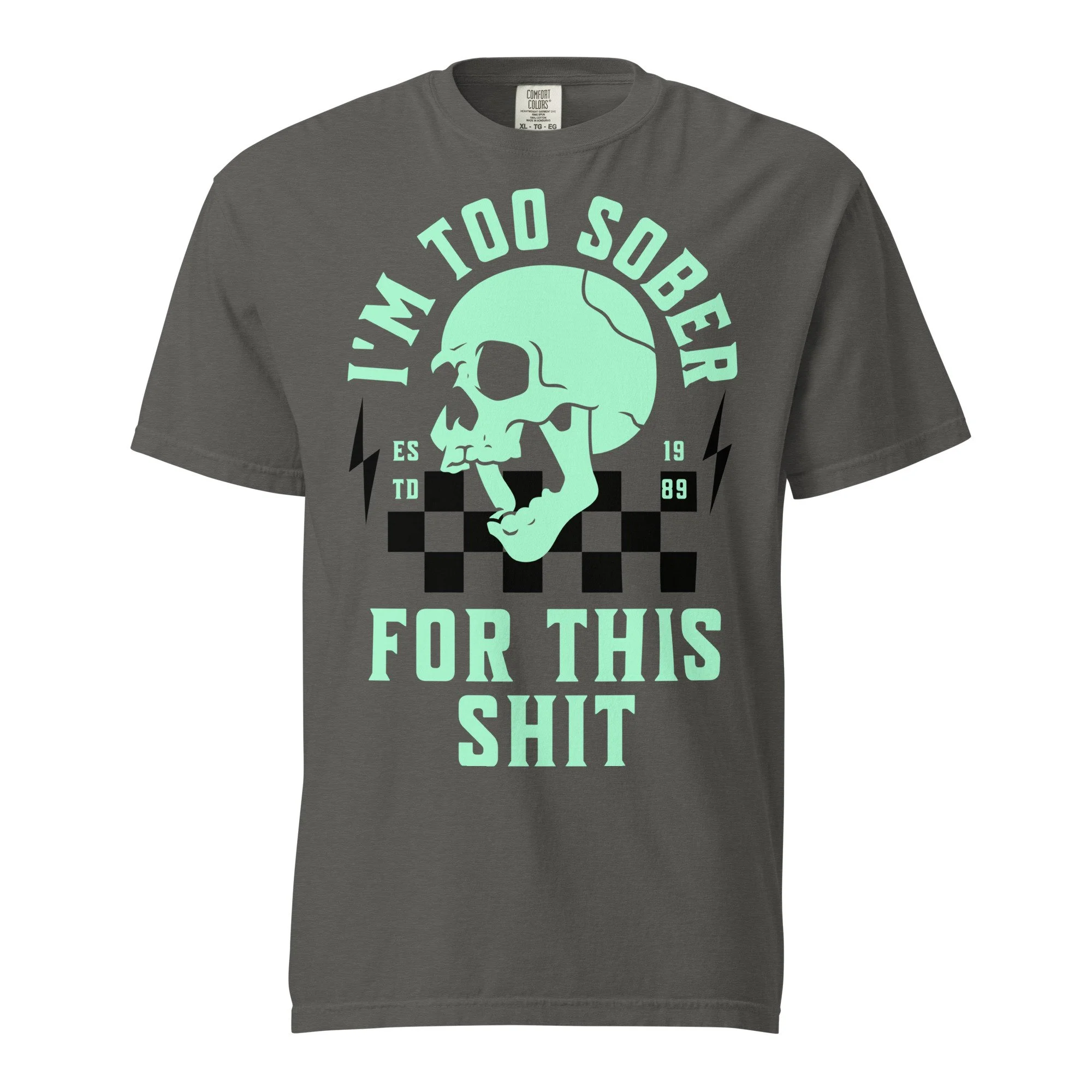 Too Sober For This Teal Skull Tee