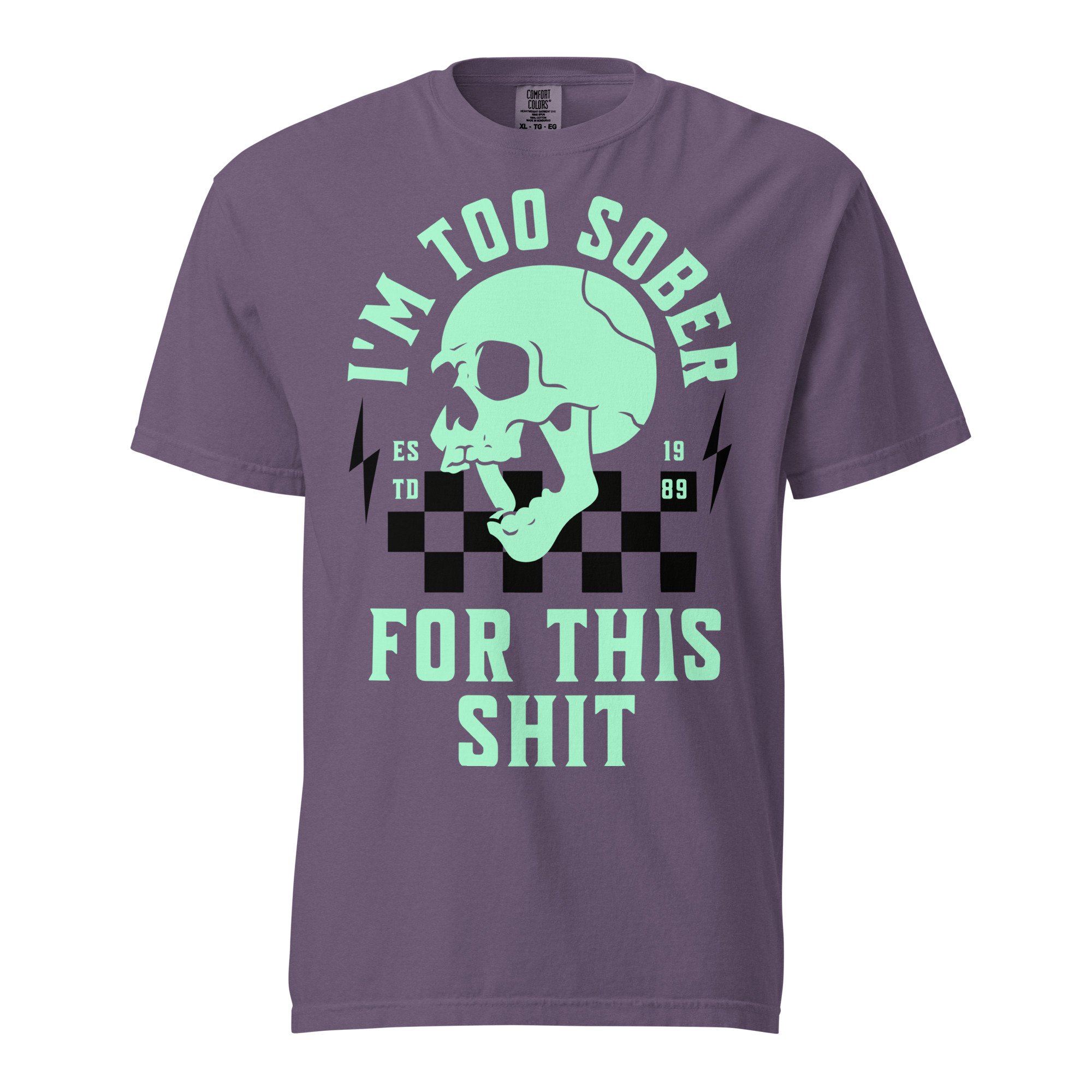 Too Sober For This Teal Skull Tee