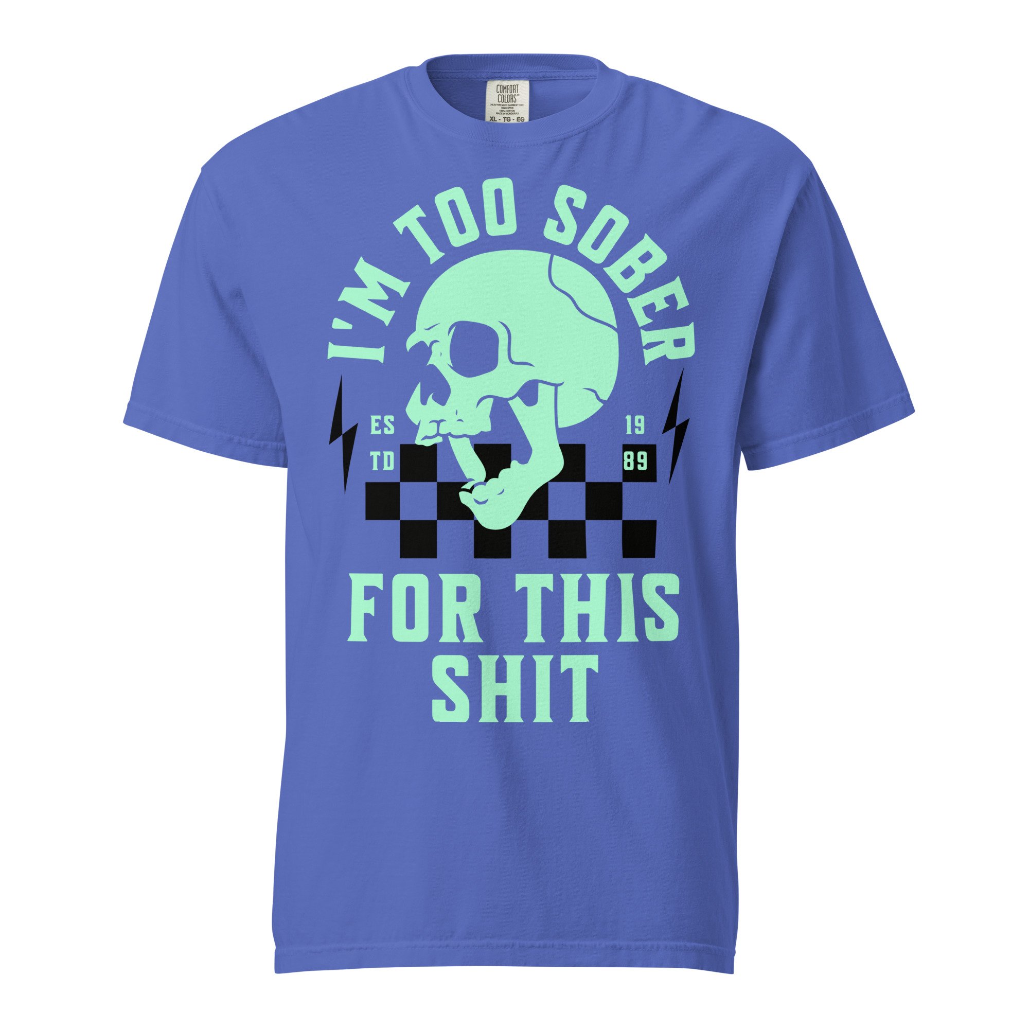 Too Sober For This Teal Skull Tee