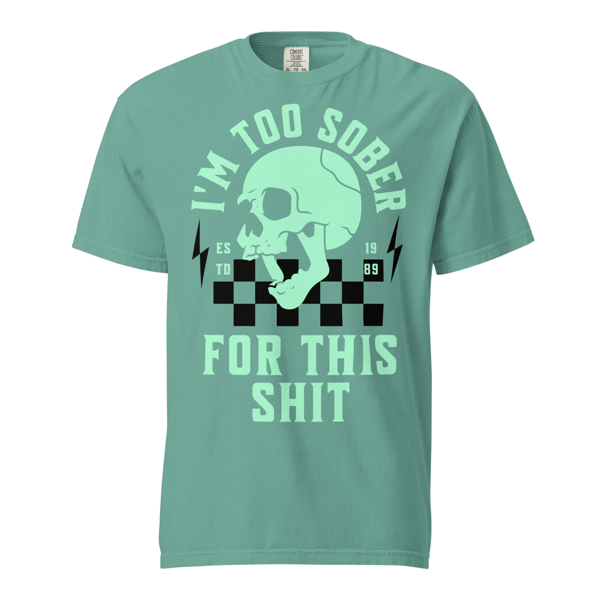 Too Sober For This Teal Skull Tee