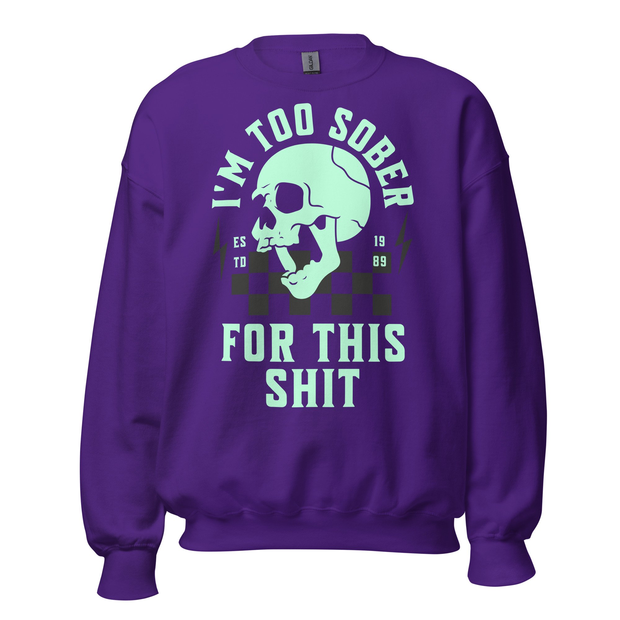 Too Sober For This Skull Crewneck