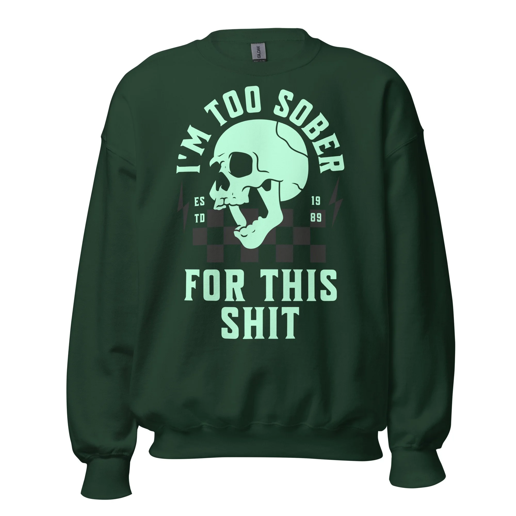Too Sober For This Skull Crewneck