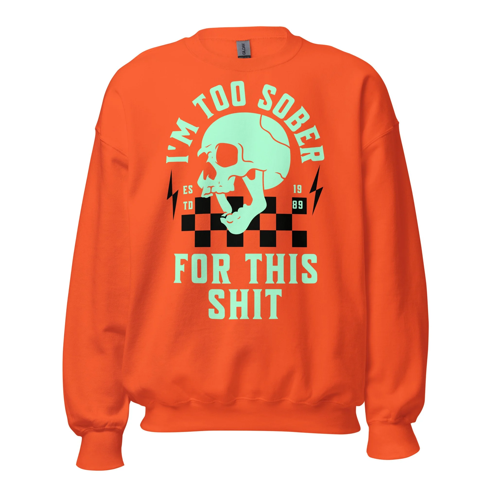 Too Sober For This Skull Crewneck