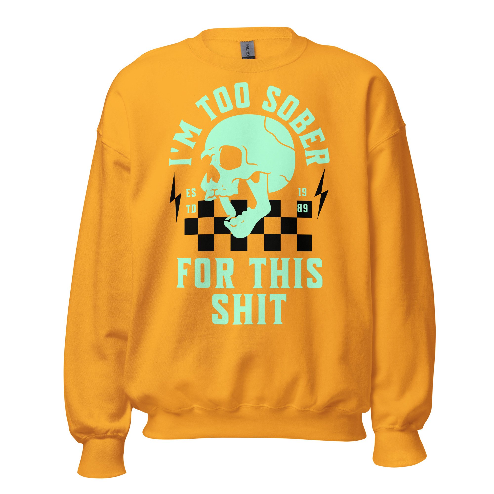 Too Sober For This Skull Crewneck