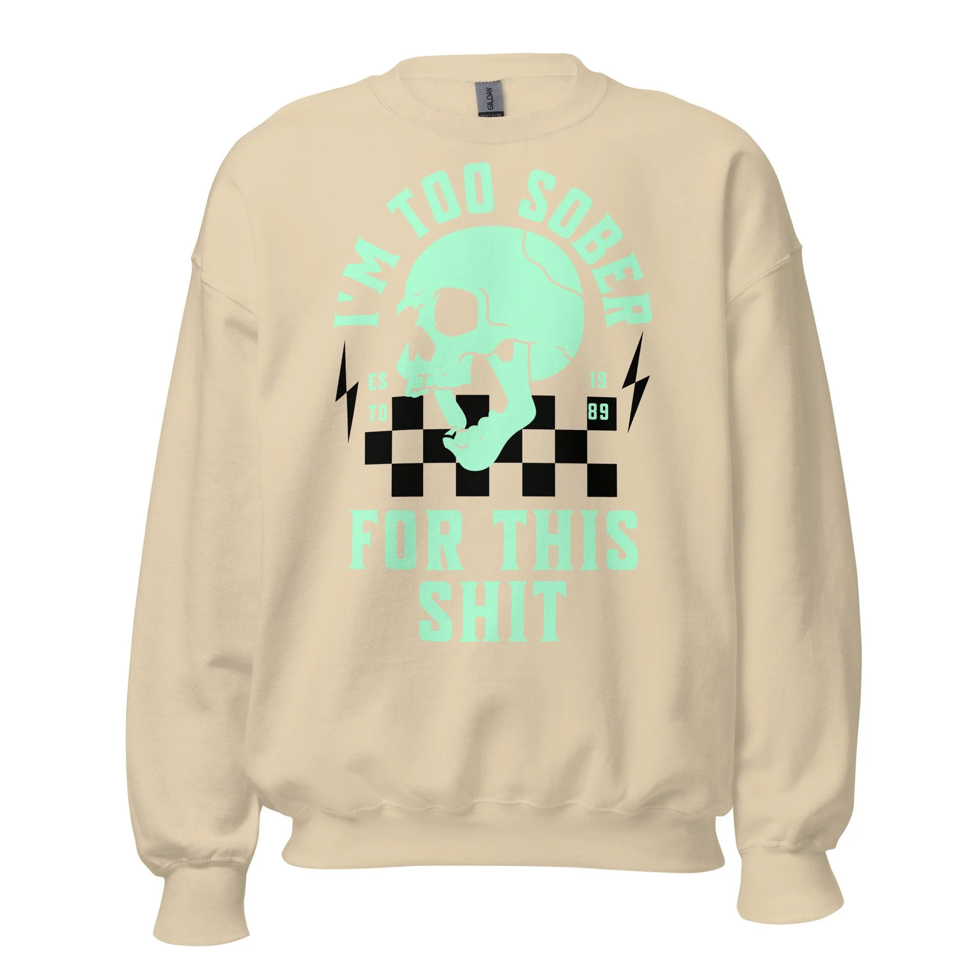 Too Sober For This Skull Crewneck