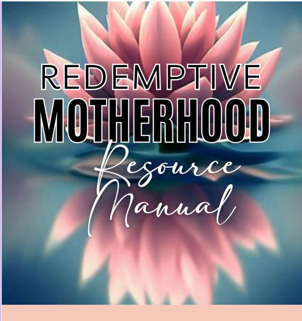 Redemptive Motherhood Resource Manual