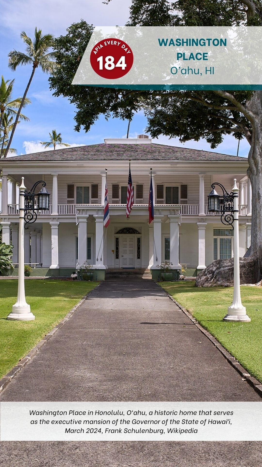 Day 184: Washington Place, O’ahu, Hawai’i