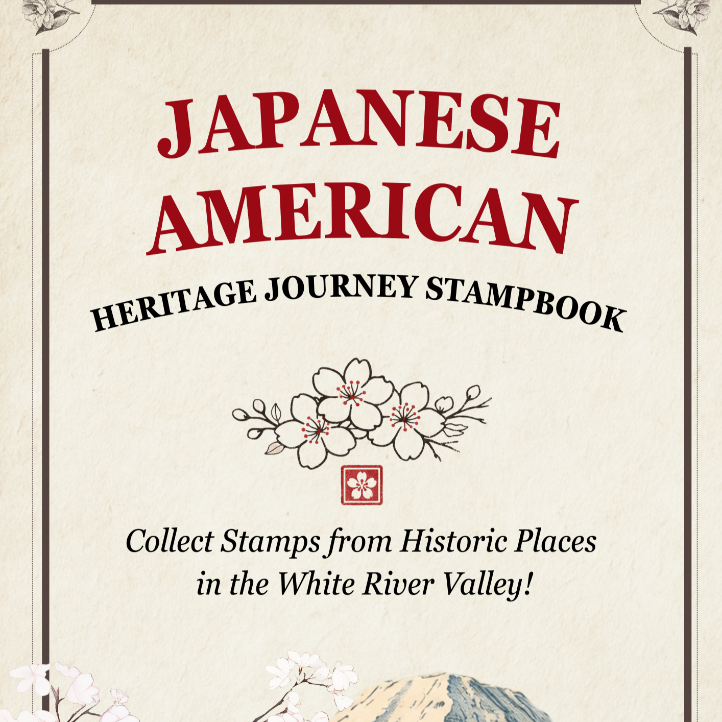 JAPANESE AMERICAN HERITAGE IN THE WHITE RIVER VALLEY: DIGITAL ARCHIVE AND INTERACTIVE STAMP BOOK
