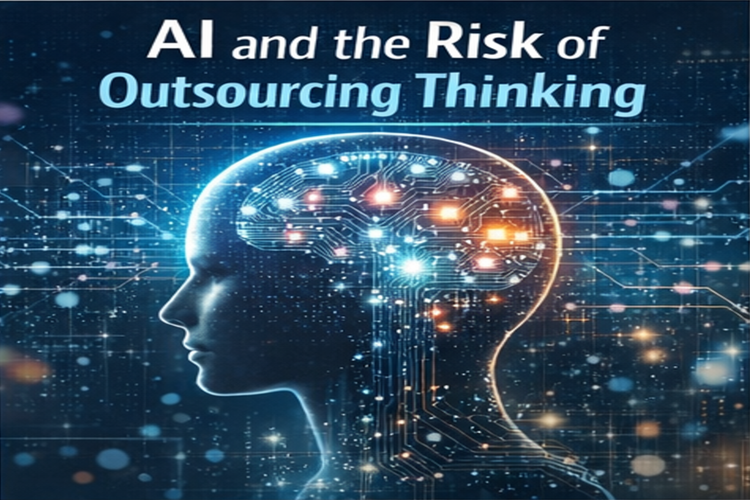 Part 5: AI, Executive Function, and the Risk of Outsourcing Thinking