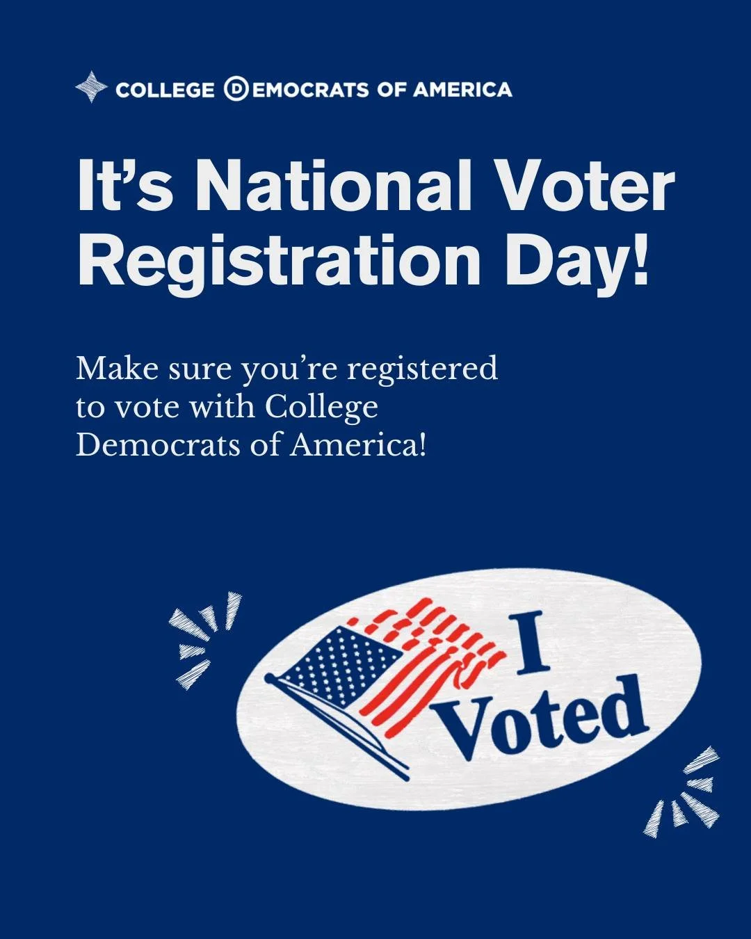 Happy Voter Registration Day! Make sure you're registered, register for the first time, or pre-register at https://www.collegedemocratsofamerica.com/register-to-vote, or click the link in our bio!