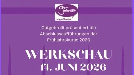 Gut gebrüllt - Werkschau 2026