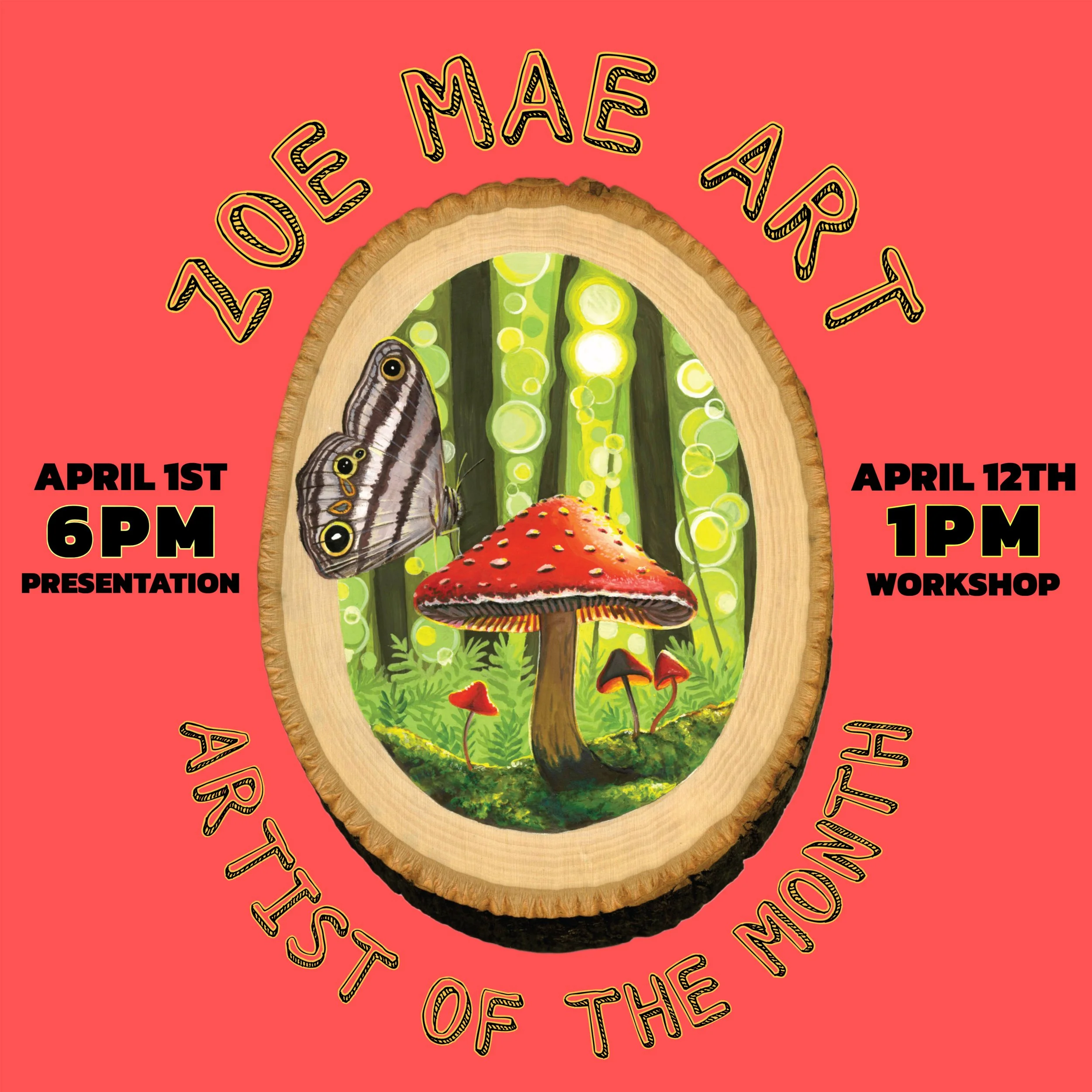 A promotional poster for the 2023 Artistry of the Moth event featuring a painted mushroom, butterfly, and forest scene inside a wood slice. The event includes a presentation on April 1st at 6 PM and a workshop on April 12th at 1 PM.