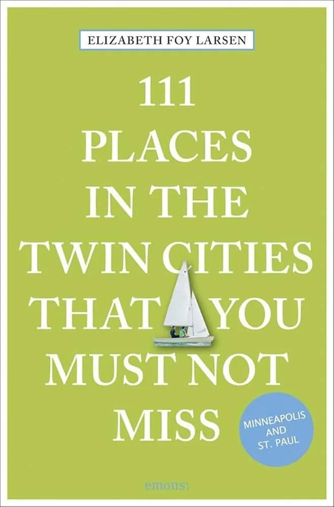 S&S- 111 Places in the Twin Cities That You Must Not Miss