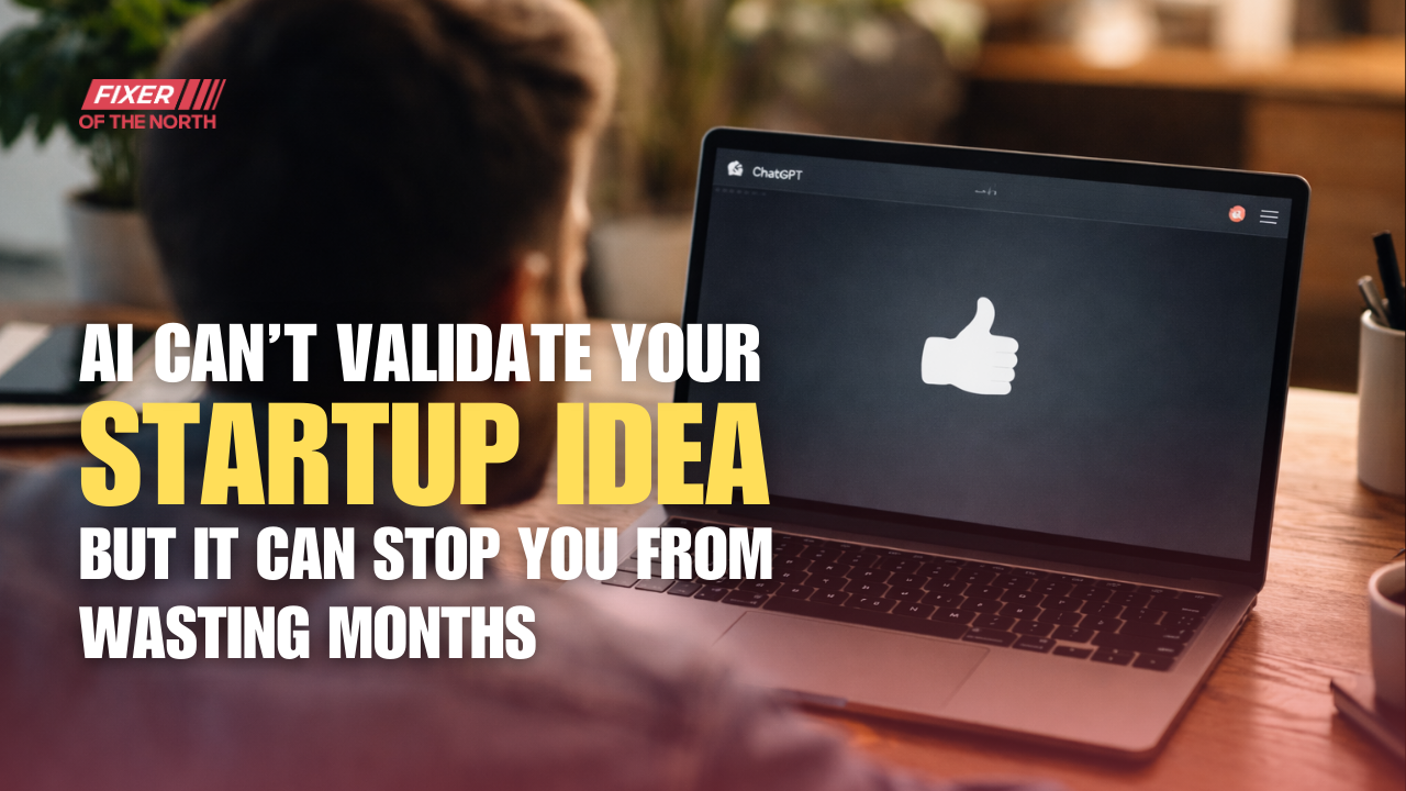 AI Can’t Validate Your Startup Idea — But It Can Stop You From Wasting Months