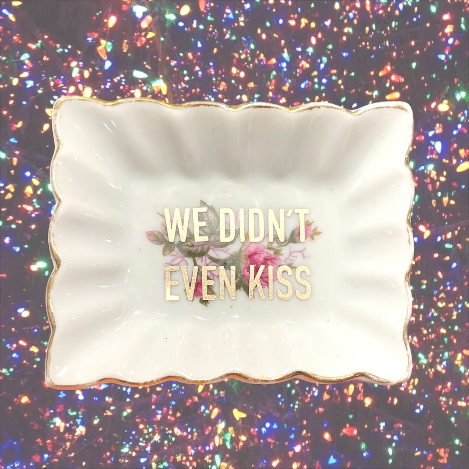 WEDIDNTEVENKISSASHTRAY.png