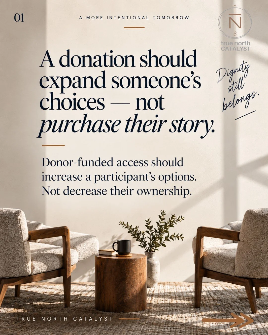 FINAL WEEK: PART FIVE

One of the most important things a nonprofit can protect is dignity.
True North Catalyst's no-barrier access model exists because ability to pay should not be the only factor deciding whether someone can explore appropriate sup