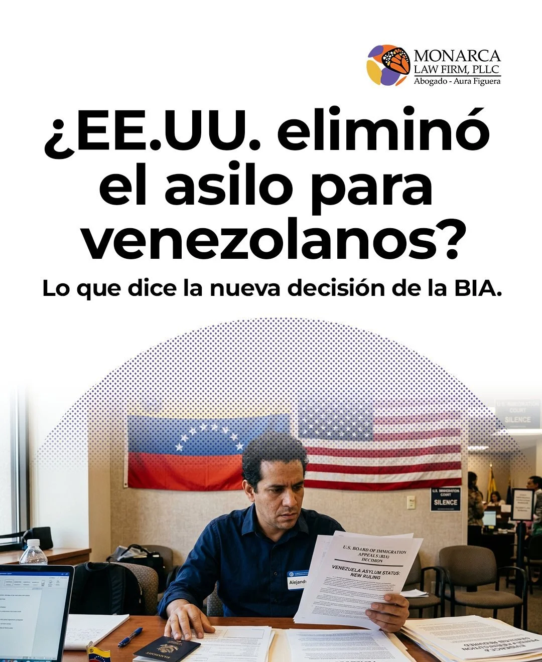 La Junta de Apelaciones de Inmigraci&oacute;n de Estados Unidos (BIA) emiti&oacute; una decisi&oacute;n precedente en la que aclara que no se ha eliminado el asilo para los venezolanos ni se ha ordenado denegar de forma autom&aacute;tica las solicitu