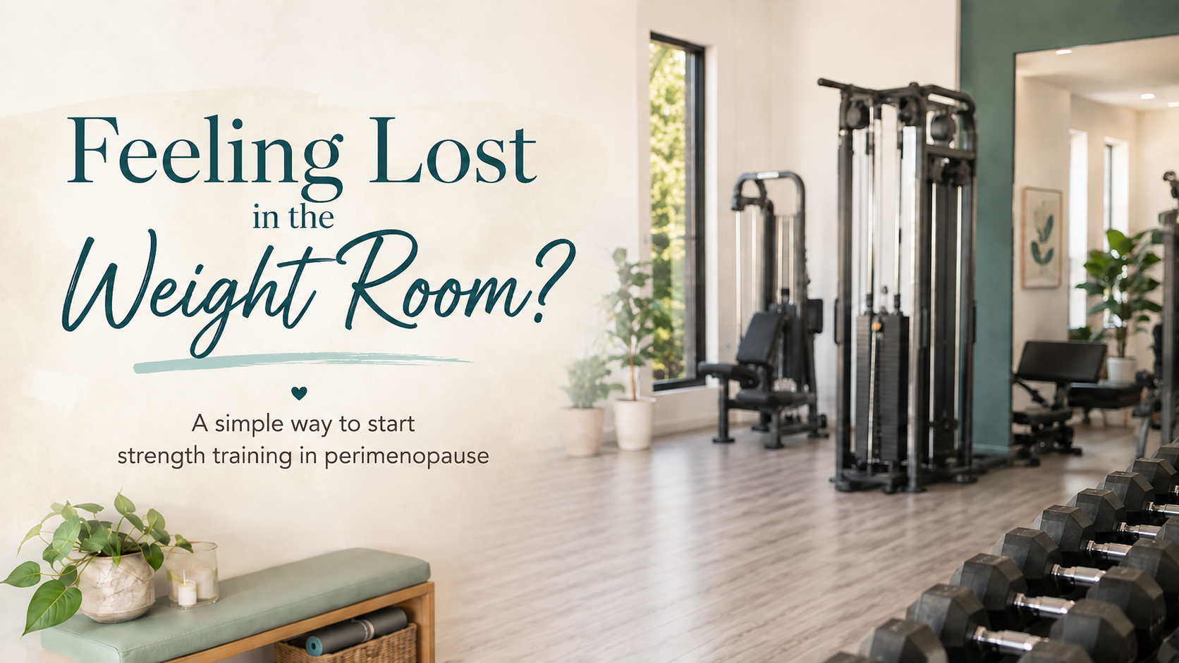 The Gym Feels Intimidating: How to Start Strength Training in Perimenopause