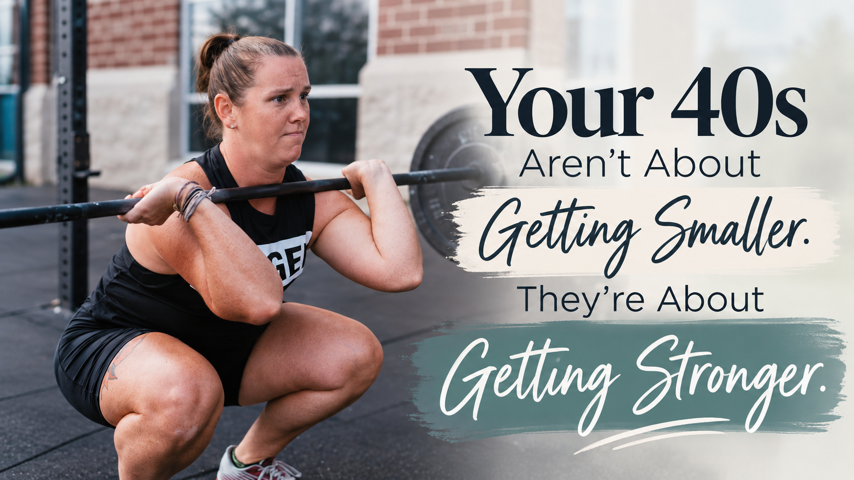 Your 40s Aren’t About Getting Smaller. They’re About Getting Stronger.