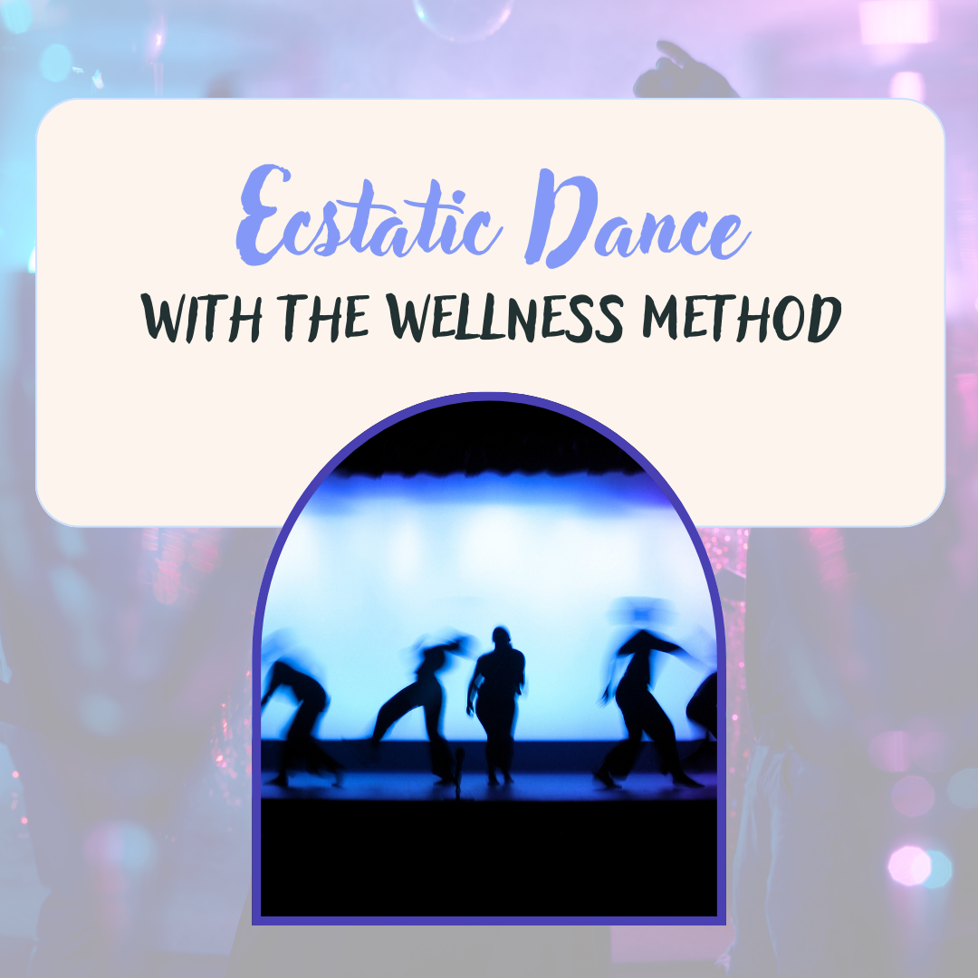 Ecstatic Dance | The Wellness Method