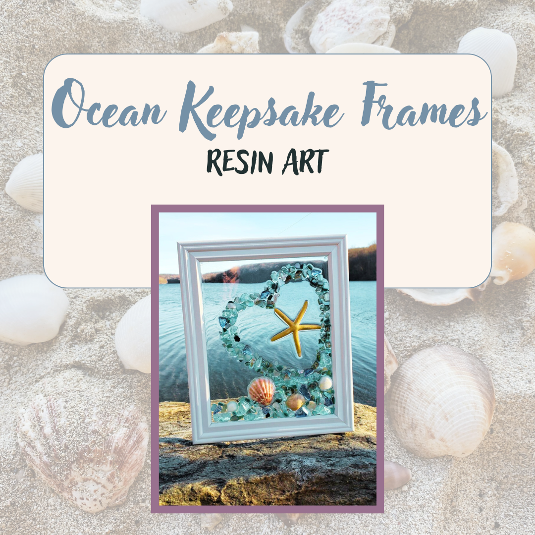 Ocean Keepsake Frames: Functional Resin Art 