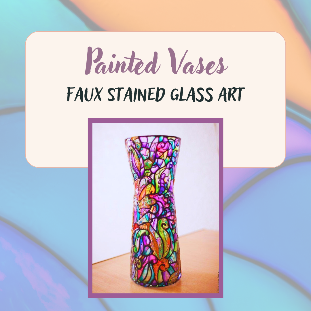 Faux Stained Glass: Vases