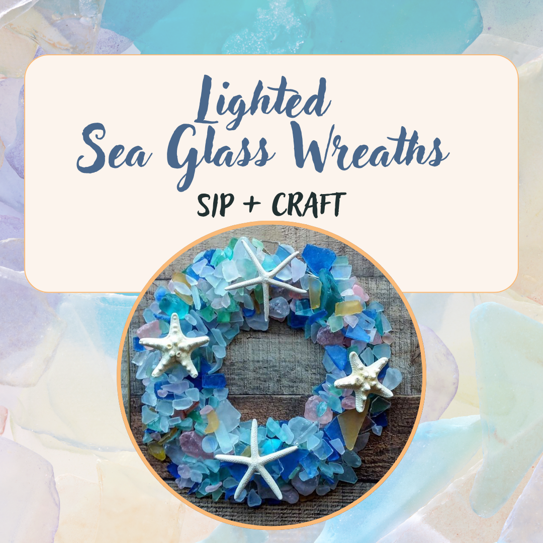 Lighted Sea Glass Wreaths: Sip + Craft 