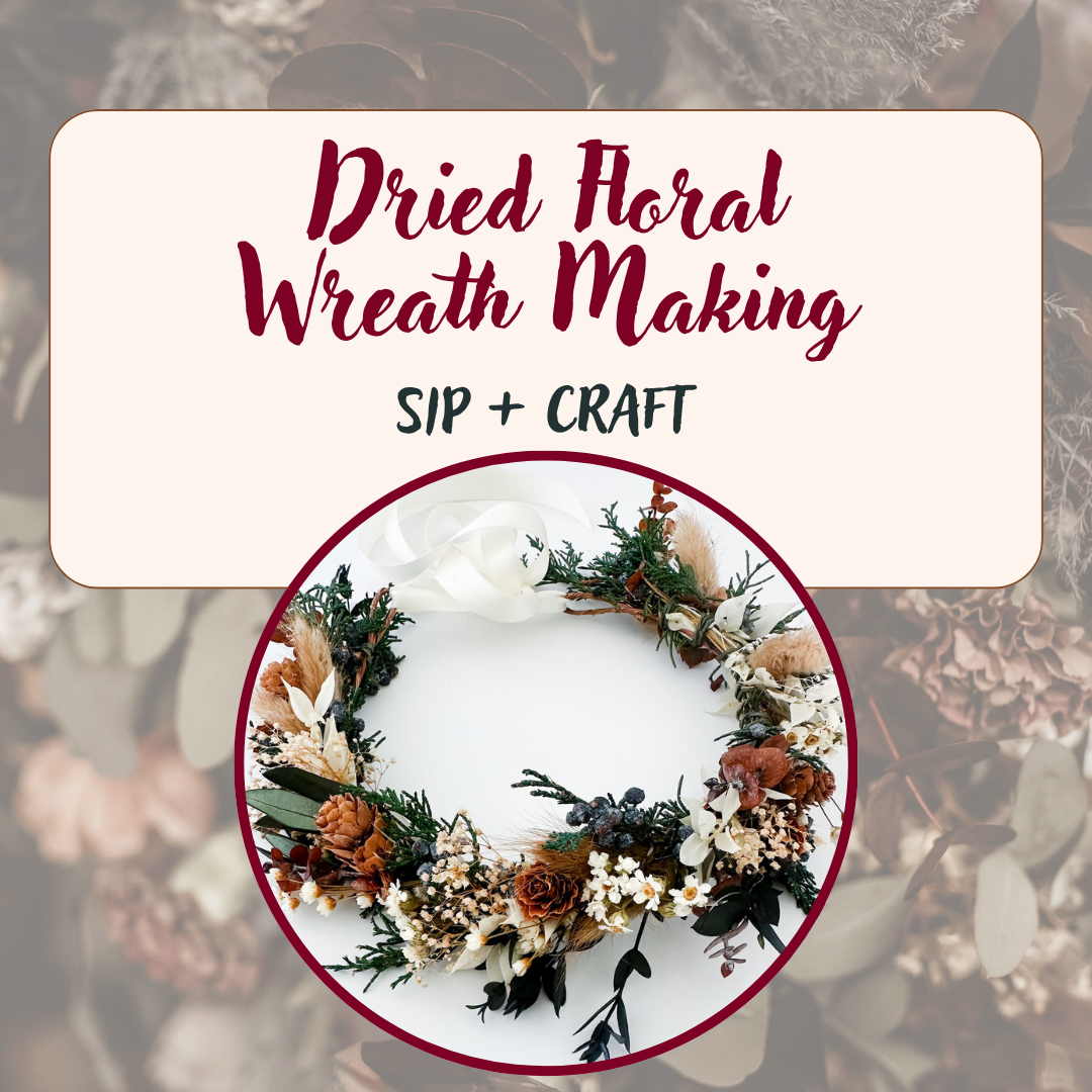 Dried Floral Wreaths: Sip + Craft 