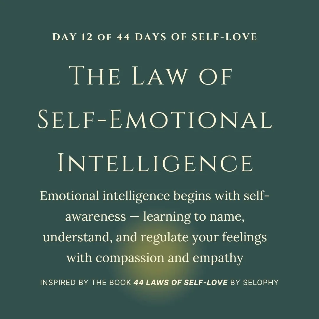 Day 12/44: The Law of Self-Emotional Intelligence — 44 Days of Self-Love