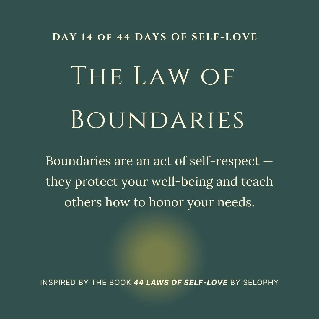 Day 14/44: The Law of Boundaries — 44 Days of Self-Love