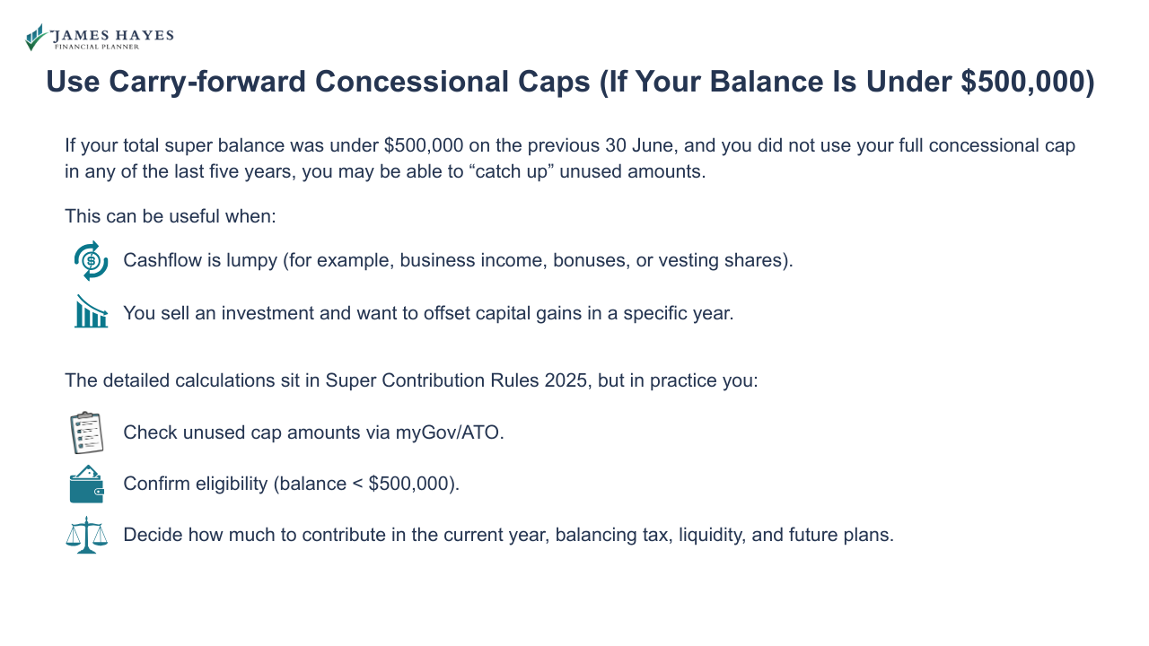 Use carry-forward concessional caps if your balance is under 500000