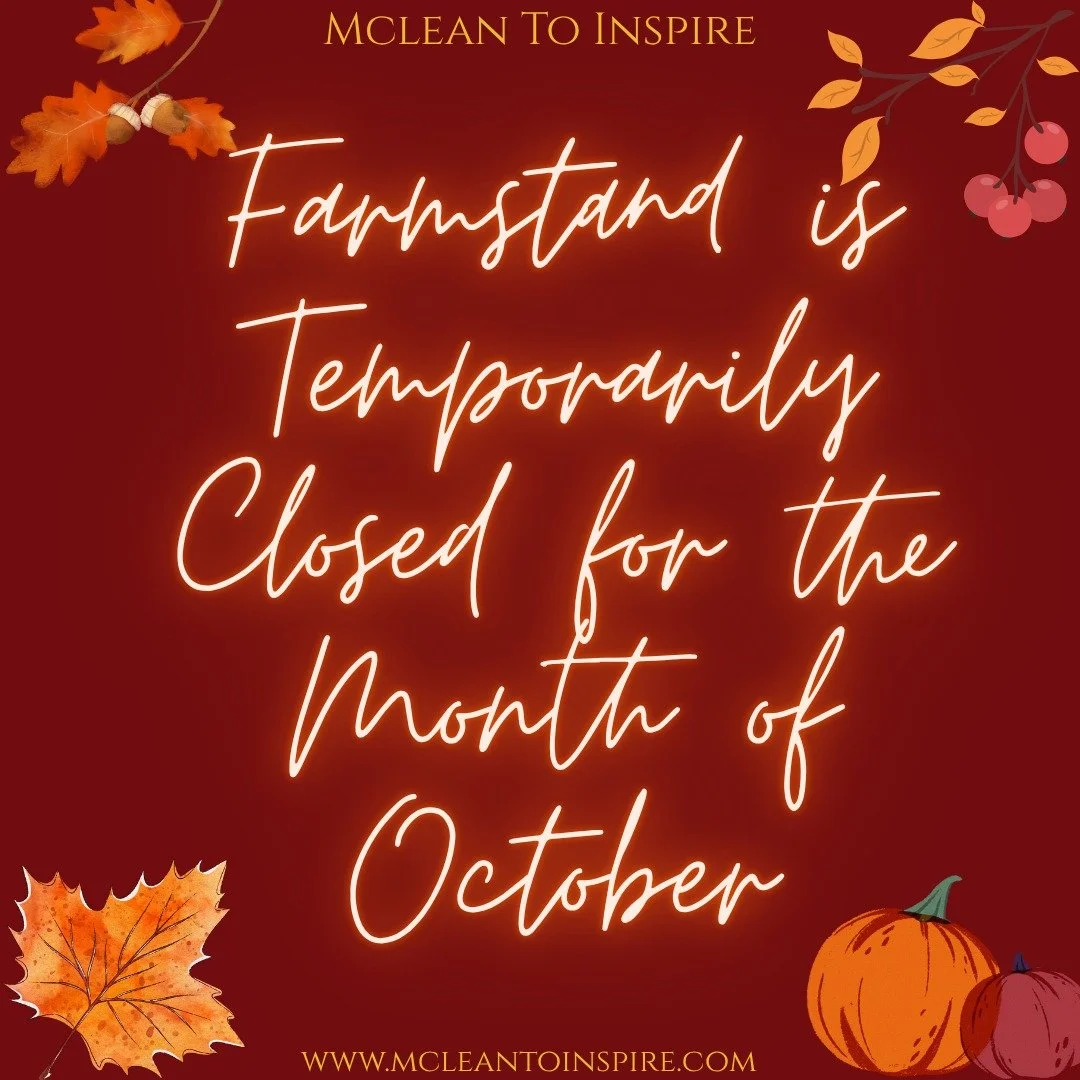 As the weather is changing and our flowers are done for the growing season. We are working on using the month of October to focus on winterizing the farmstand and some other big project we have here in the works on the farm and in our personal lives.