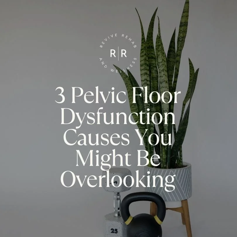 3 Pelvic Floor Dysfunction Causes You Might Be Overlooking