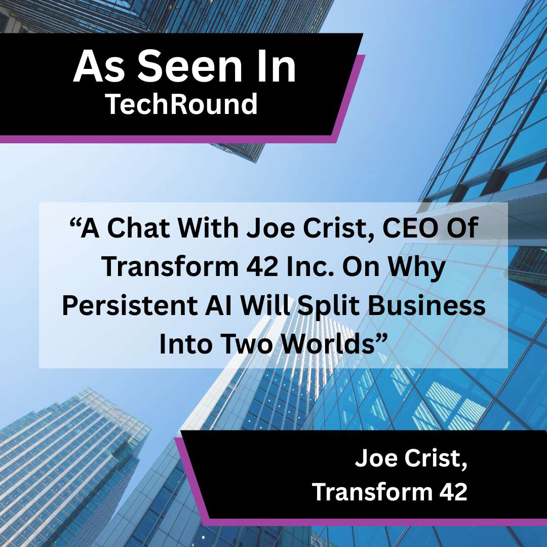 Transform 42 Featured in TechRound for Persistent AI Business Insights