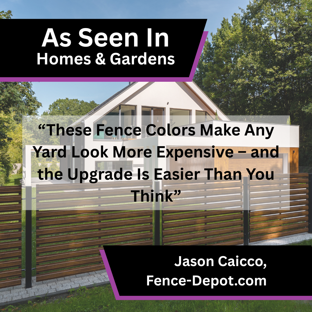 Fence-Depot.com Shares Fence Colour Advice in Homes &amp; Gardens