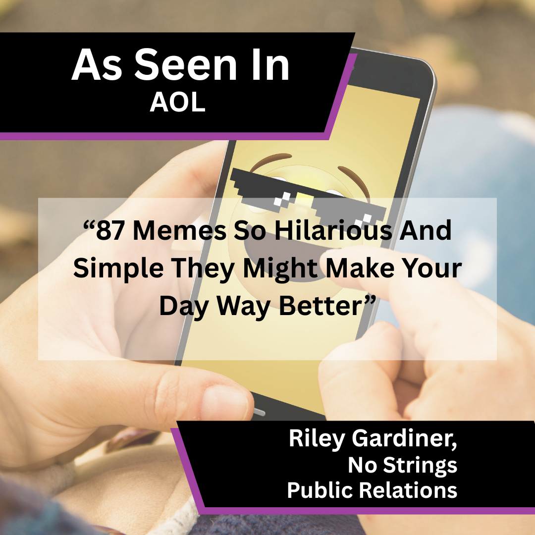 No Strings Public Relations Featured in AOL for Lighthearted Memes and Social Media Commentary