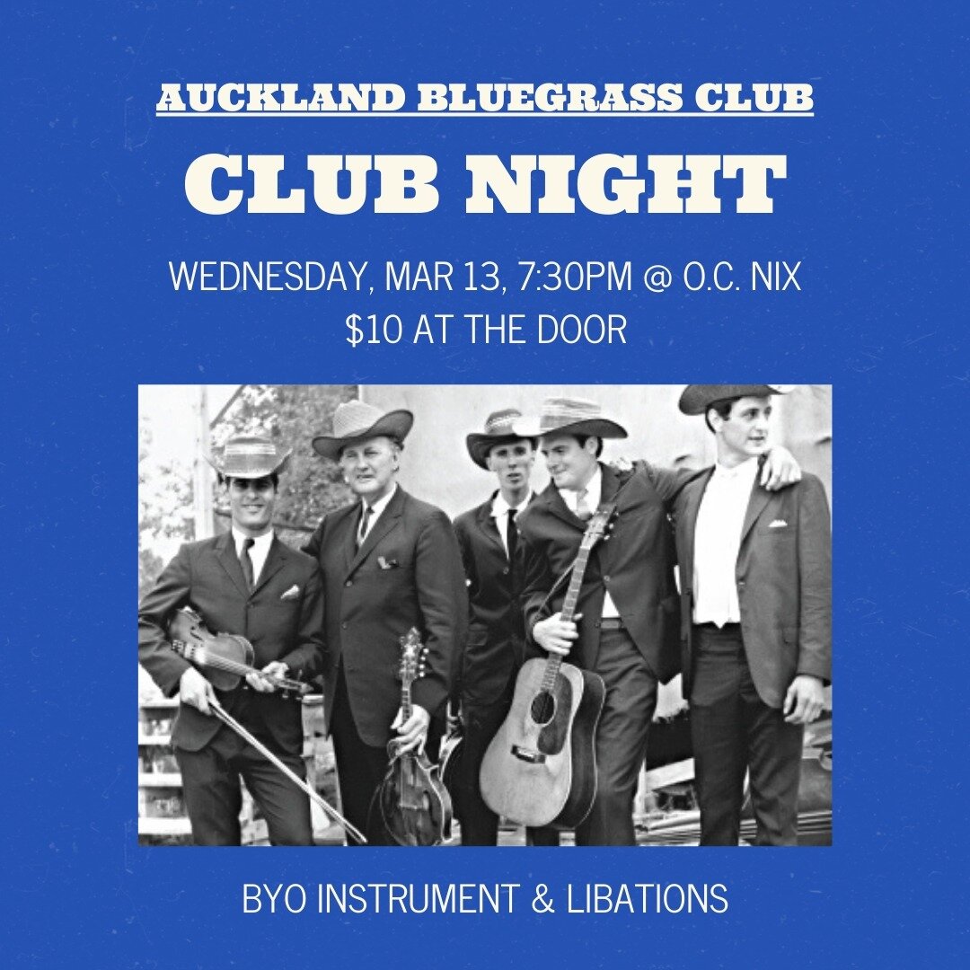 Howdy Folks,

We're excited to remind you about our Auckland Bluegrass Club Night at O.C. Nix on March 13th at 7:30 pm.

But wait there's more - we have a fantastic opportunity for you to make it a full-blown bluegrass evening!

Before heading to O.C