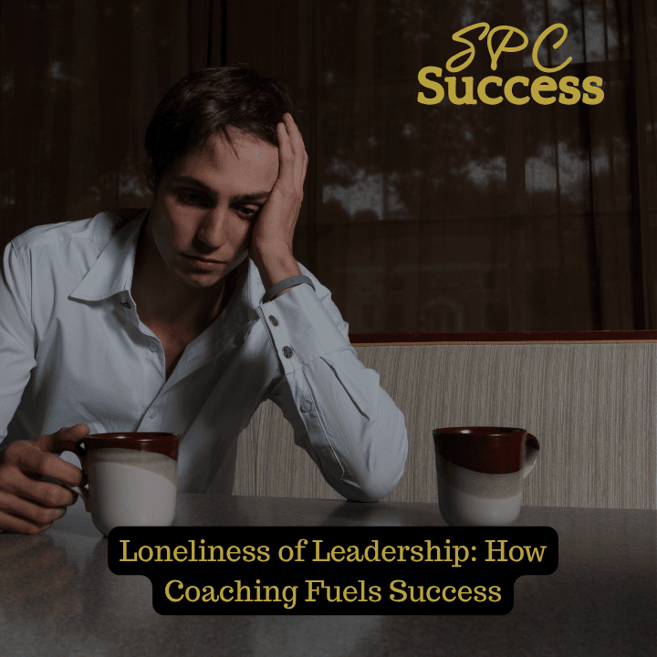 Embracing the Loneliness of Leadership: How Coaching Fuels Success