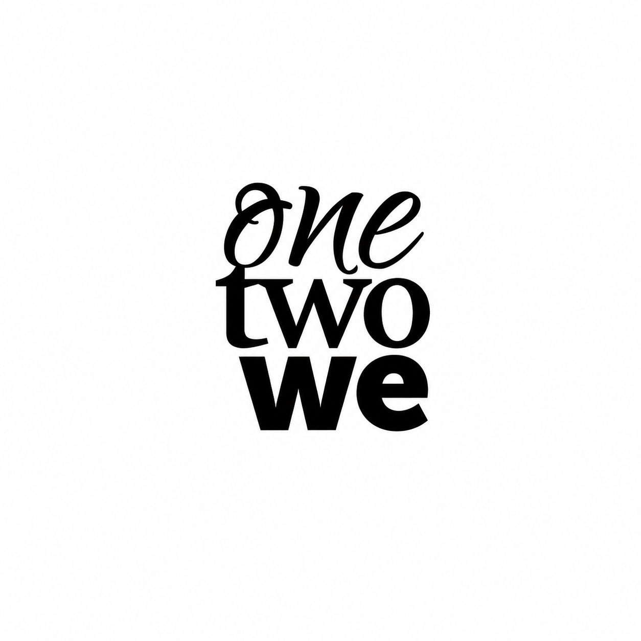 Black text on a white background that reads 'one two we' in a creative font with a playful arrangement.