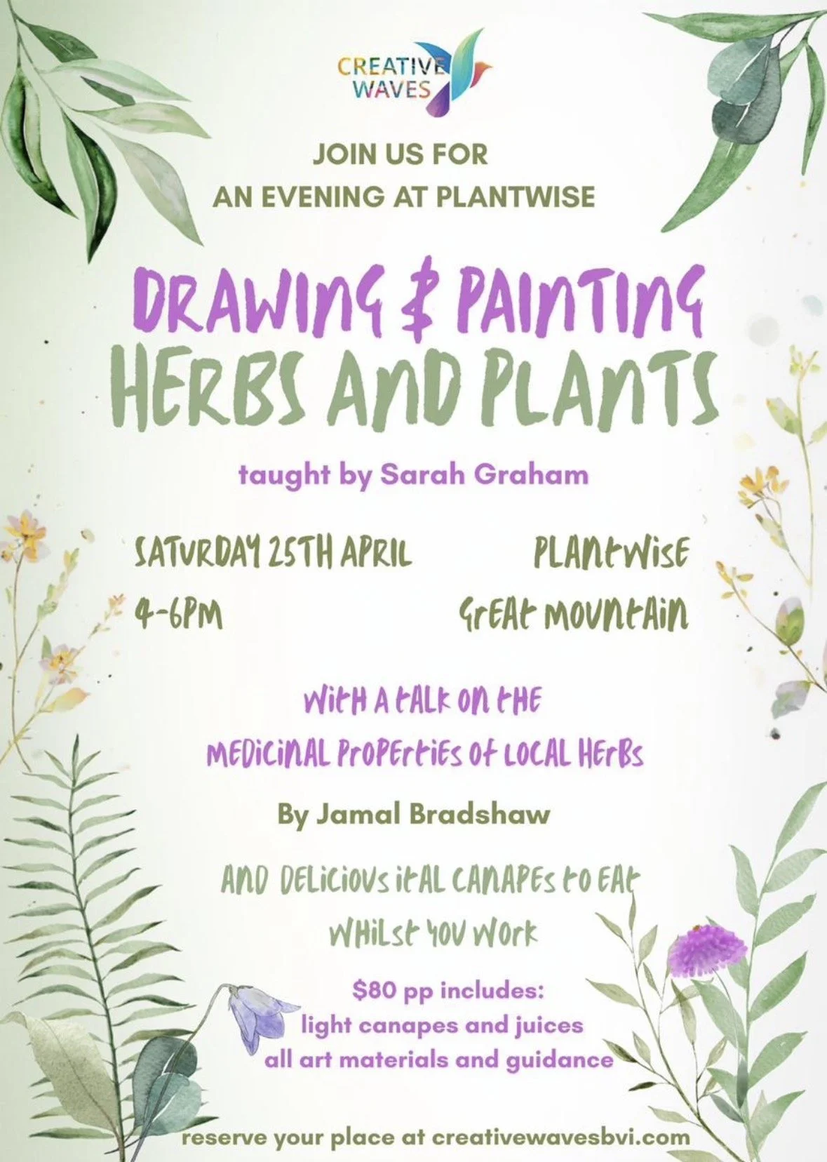 Floral invitation poster for a drawing and painting class on herbs and plants, taught by Sarah Graham, taking place on Saturday, April 25th from 4 to 6 PM at Plantwise on Great Mountain. Includes details about a talk on medicinal properties of local herbs, taught by Jamal Bradshaw, with prices and materials provided.